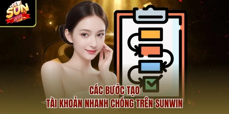 Các bước tạo tài khoản nhanh chóng trên Sunwin