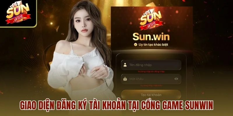 Giao diện đăng ký tài khoản tại cổng game Sunwin