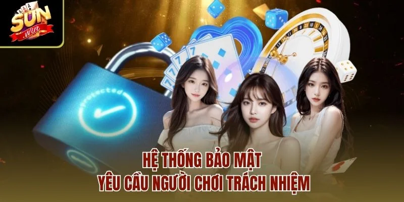 Hệ thống bảo mật yêu cầu người chơi trách nhiệm