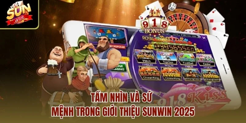 Tầm nhìn và sứ mệnh trong giới thiệu Sunwin 2025