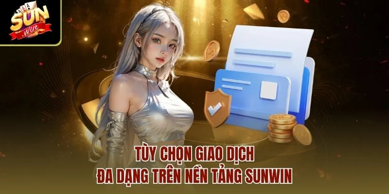 Tùy chọn giao dịch đa dạng trên nền tảng Sunwin